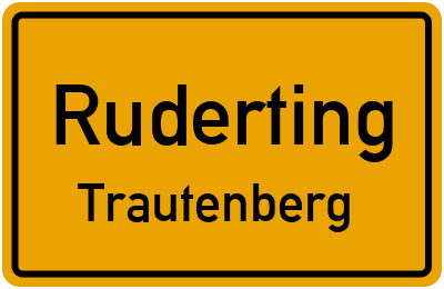 Ortsschild Ruderting Trautenberg