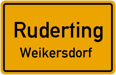 Ortsschild Ruderting Weikersdorf