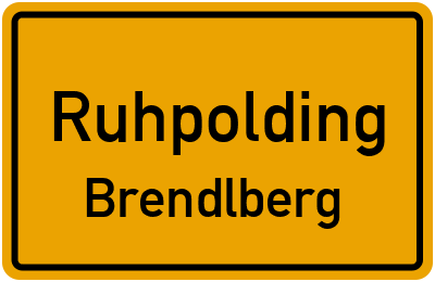 Ortsschild Ruhpolding Brendlberg