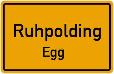 Ortsschild Ruhpolding Egg