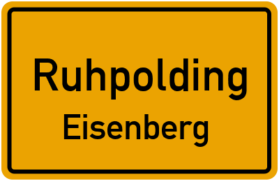 Ortsschild Ruhpolding Eisenberg