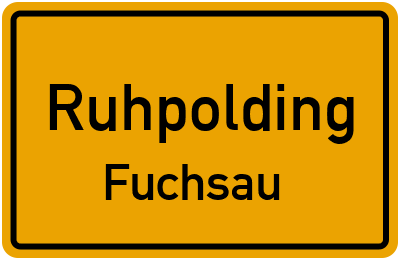 Ortsschild Ruhpolding Fuchsau