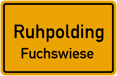 Ortsschild Ruhpolding Fuchswiese