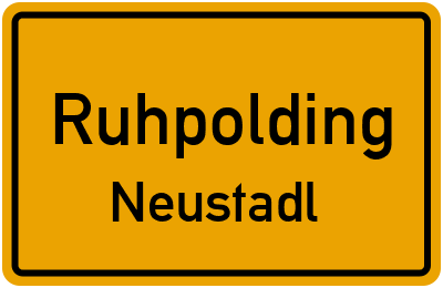 Ortsschild Ruhpolding Neustadl