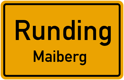 Ortsschild Runding Maiberg
