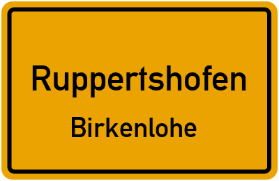 Straßenverzeichnis Ruppertshofen Birkenlohe