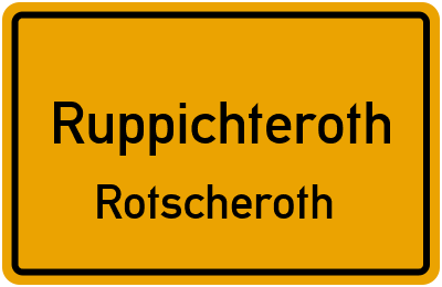 Ortsschild Ruppichteroth Rotscheroth