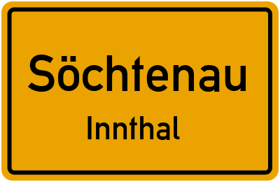 Ortsschild Söchtenau Innthal