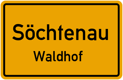 Ortsschild Söchtenau Waldhof