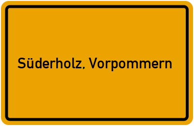 Ortsschild von Gemeinde Süderholz, Vorpommern in Mecklenburg-Vorpommern