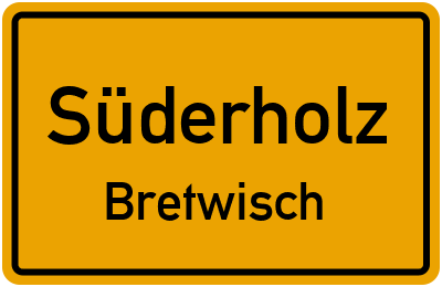 Ortsschild Süderholz Bretwisch
