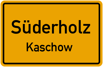 Ortsschild Süderholz Kaschow
