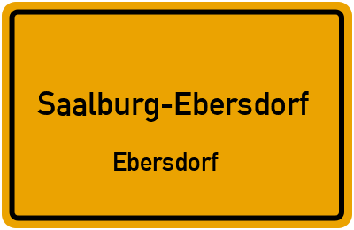 Ortsschild Saalburg-Ebersdorf Ebersdorf