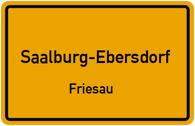 Ortsschild Saalburg-Ebersdorf Friesau
