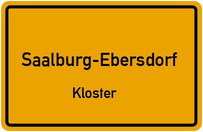 Ortsschild Saalburg-Ebersdorf Kloster