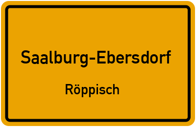 Ortsschild Saalburg-Ebersdorf Röppisch