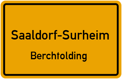 Ortsschild Saaldorf-Surheim Berchtolding