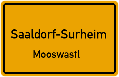 Ortsschild Saaldorf-Surheim Mooswastl