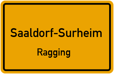Ortsschild Saaldorf-Surheim Ragging