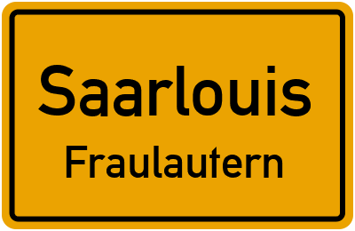 Ortsschild Saarlouis Fraulautern