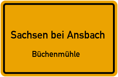 Ortsschild Sachsen bei Ansbach Büchenmühle