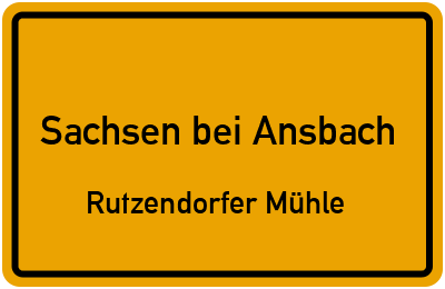 Ortsschild Sachsen bei Ansbach Rutzendorfer Mühle