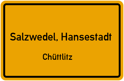 Ortsschild Salzwedel, Hansestadt Chüttlitz