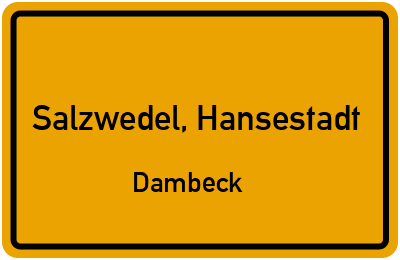 Ortsschild Salzwedel, Hansestadt Dambeck