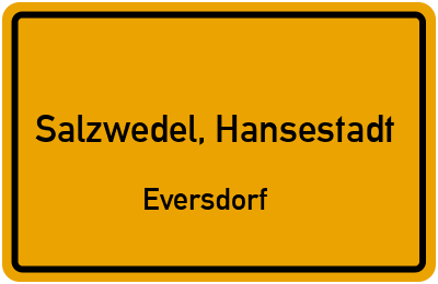 Ortsschild Salzwedel, Hansestadt Eversdorf