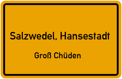 Ortsschild Salzwedel, Hansestadt Groß Chüden