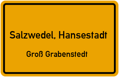Ortsschild Salzwedel, Hansestadt Groß Grabenstedt