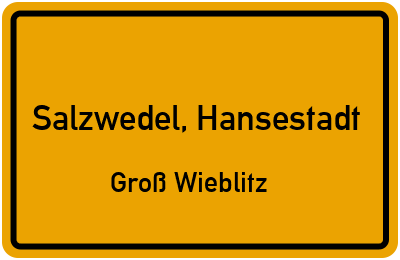 Ortsschild Salzwedel, Hansestadt Groß Wieblitz