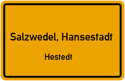 Ortsschild Salzwedel, Hansestadt Hestedt