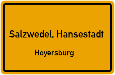 Ortsschild Salzwedel, Hansestadt Hoyersburg