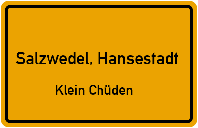 Ortsschild Salzwedel, Hansestadt Klein Chüden