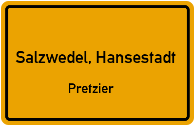 Ortsschild Salzwedel, Hansestadt Pretzier
