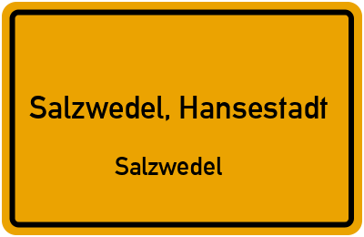 Ortsschild Salzwedel, Hansestadt Salzwedel