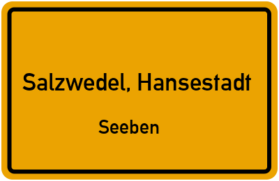 Ortsschild Salzwedel, Hansestadt Seeben