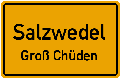 Ortsschild Salzwedel Groß Chüden