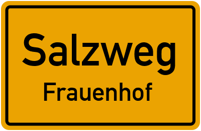 Straßenverzeichnis Salzweg Frauenhof