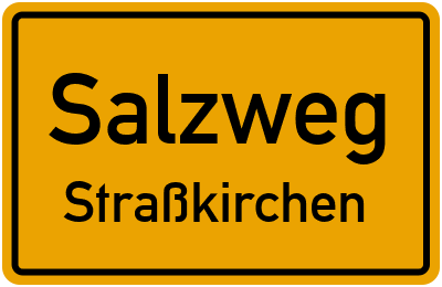 Ortsschild Salzweg Straßkirchen
