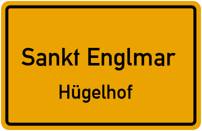 Ortsschild Sankt Englmar Hügelhof