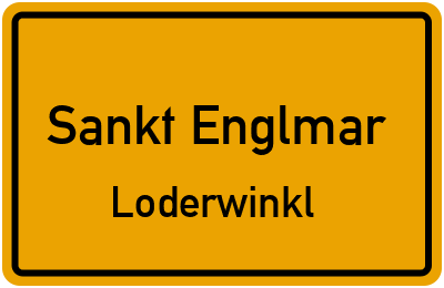 Ortsschild Sankt Englmar Loderwinkl