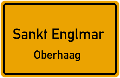 Ortsschild Sankt Englmar Oberhaag