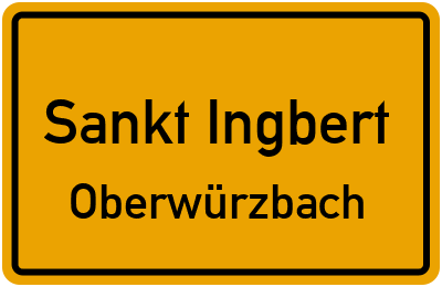 Ortsschild Sankt Ingbert Oberwürzbach