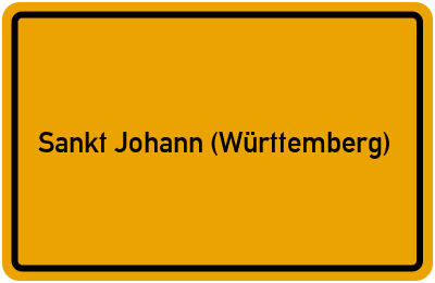 Ortsschild von Gemeinde Sankt Johann (Württemberg) in Baden-Württemberg