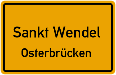 Ortsschild Sankt Wendel Osterbrücken