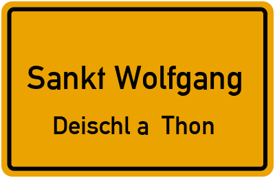 Straßenverzeichnis Sankt Wolfgang Deischl a. Thon