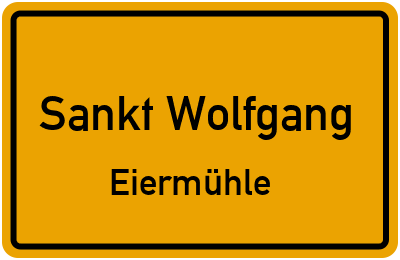 Ortsschild Sankt Wolfgang Eiermühle