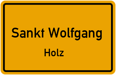 Ortsschild Sankt Wolfgang Holz